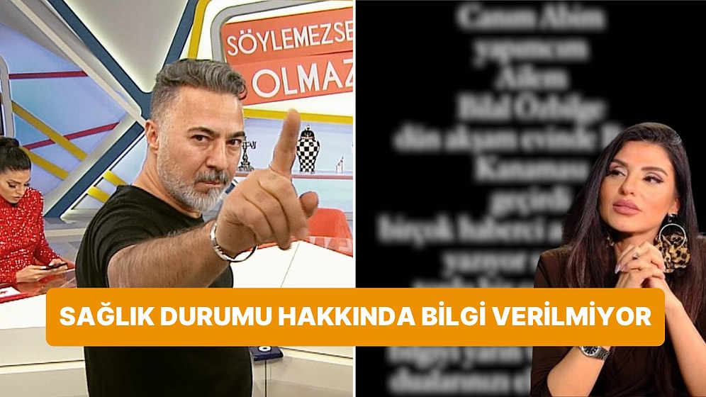 Bircan Bali Söylemezsem Olmaz Programının Yapımcısı Bilal Özbilge'nin Beyin Kanaması Geçirdiğini Açıkladı