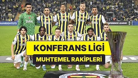 Fenerbahçe'nin Konferans Ligi'ndeki Muhtemel Rakipleri Belli Oldu!
