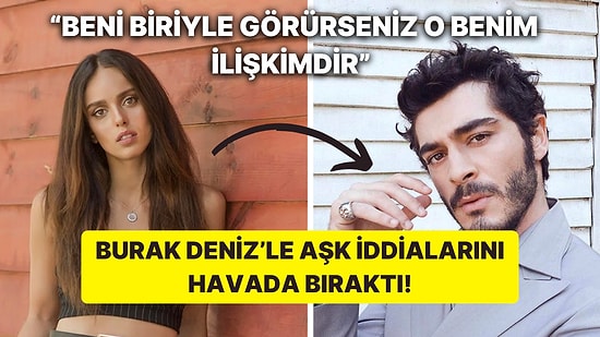 Adı Burak Deniz İle Aşk Dedikodularına Karışan Bestemsu Özdemir'den Kafaları Karıştıran Bir Açıklama Geldi!