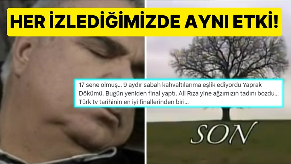 Gündem Oldu: Final Bölümü Tekrardan Yayınlanan Efsane Dizi "Yaprak Dökümü" Ortalığı Yıktı