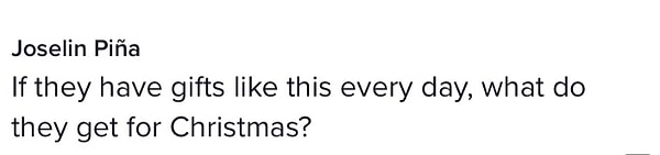 9. Her gün böyle hediyeler alıyorlarsa, Noel'de ne alıyorlar?