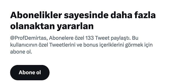 Gelin Demirtaş'ın profiline yakından bir bakalım... Kendisi şimdiye kadar abonelere özel 133 tweet atmış.