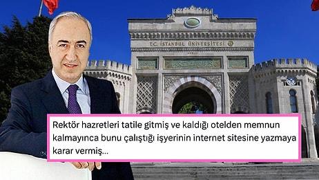 İstanbul Üniversitesi Rektörü, Güzel Ağırlanmadığı Otele Teessüflerini Üniversitenin Resmi Sitesinden İletti!