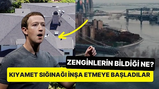 Zuckerberg, Bezos ve Dahası! Zenginlerin Kıyametten Saklanmak İçin Lüks Sığınaklar Yaptırması Dünya Gündeminde