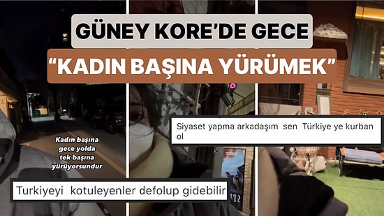 Bir Kadının "Güney Kore'de Kadın Başına Gece Yürüyorsundur" Videosu "Türkiye'yi Kötülemek" Olarak Algılandı