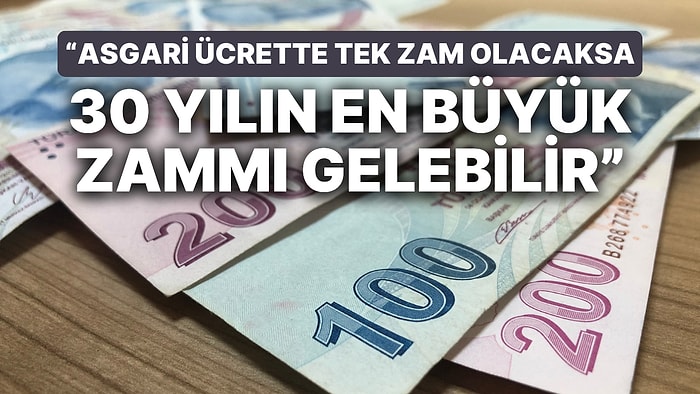 Asgari Ücrete Dev Zam Tahmini Heyecan Yarattı: "Tek Zam Olacaksa 30 Yılın En Büyük Zammı İstenebilir"