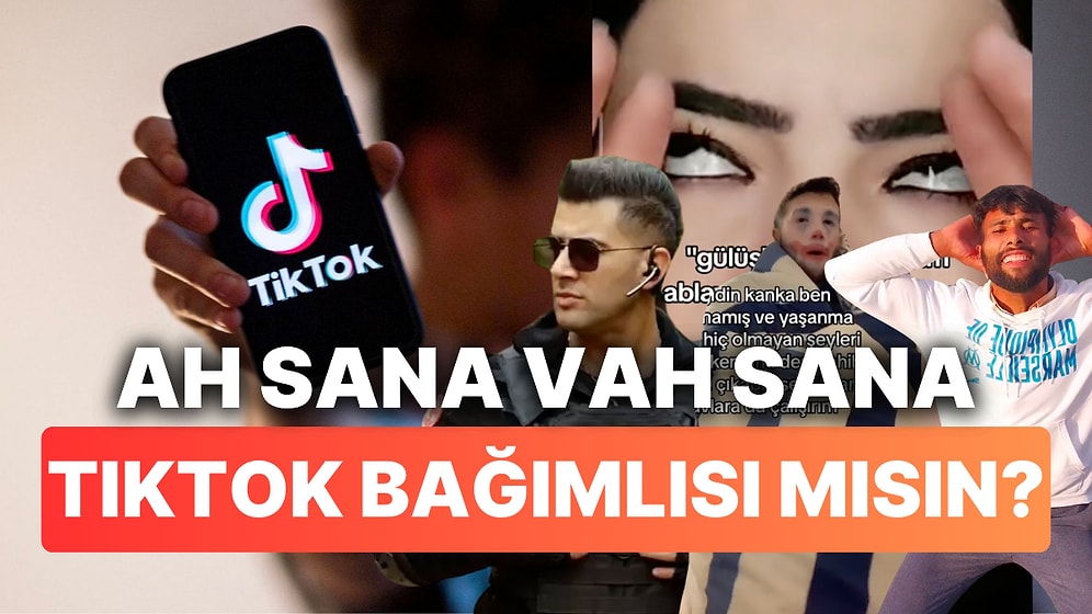 Sen TikTok Bağımlısı mısın?