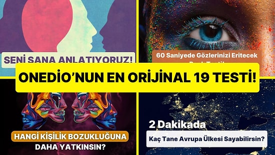 Seni Senden Daha İyi Tanıyan Onedio'nun En Orijinal 19 Testi!