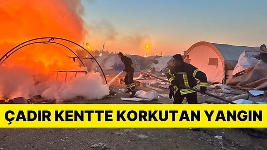 Çadır Kentte Yangın: Kısa Sürede Büyüdü