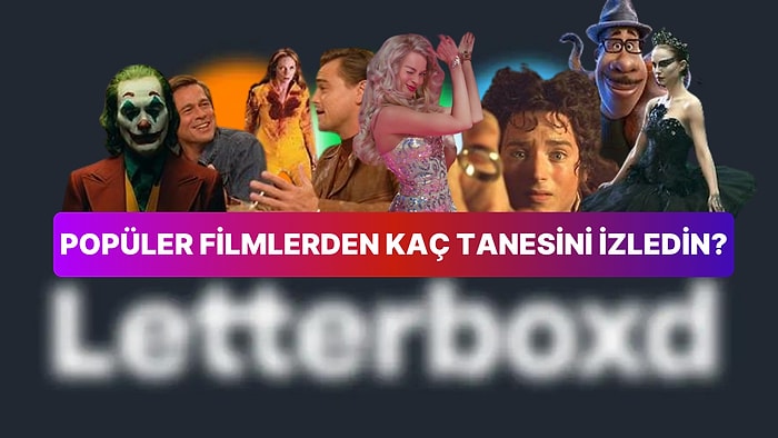 Letterboxd'a Göre En Popüler 100 Filmden Kaç Tanesini İzledin?