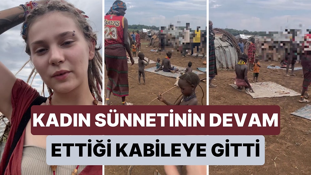 Bugün Hala Kız Çocuklarının Sünnet Edildiği Kabileyi Ziyaret Eden Türk Gezgin Orada Yaşananları Anlattı