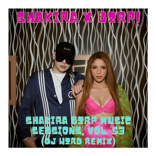 Shakira: Bzrp Music Sessions, Vol. 53 - Bizarrap, Shakira