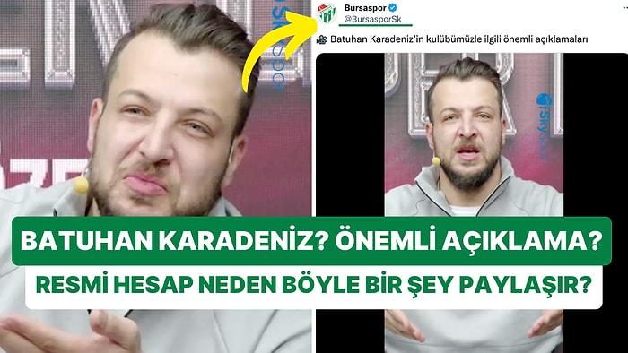 Bursaspor'un Resmi Twitter Hesabından Batuhan Karadeniz'i Paylaşması Taraftarları Çileden Çıkardı