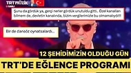 12 Şehidimizin Acısını Yaşarken TRT'de Yayınlanan Canlı Müzik Programı Büyük Tepkilere Neden Oldu