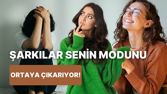 Seçtiğin Şarkılara Göre Şu Anki Modunu Tahmin Ediyoruz!