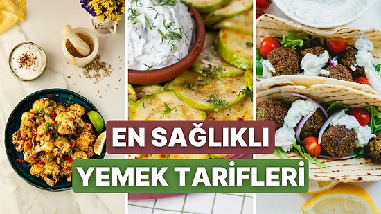 Beslenme Alışkanlıklarınızı Yeniden Keşfetmeniz İçin Sağlık Dolu 10 Yemek Tarifi