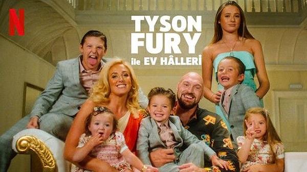 3. Namağlup ağır sıklet Tyson Fury'nin eşi Paris ve 7 çocuğuyla ev hallerini mercek altına alan "Tyson Fury ile Ev Halleri"