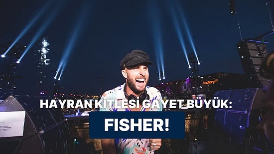 Fisher’ın Tempoyu Tutturmanı Sağlayacak 10 Şarkısı