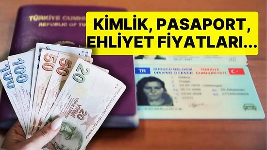 Kimlik, Pasaport, Ehliyet Fiyatları... Değerli Kağıtlar Satış Bedelleri Yükseltildi