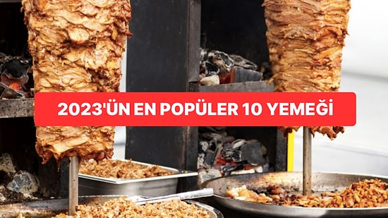 Zirve Değişti: 2023’ün En Popüler Yemeği Belli Oldu