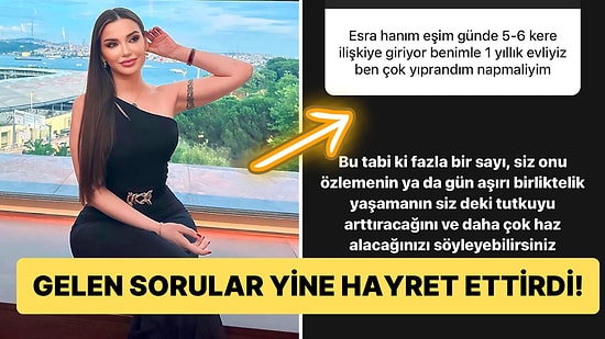 Ay Yok Artık! Psikolog Esra Ezmeci'ye Takipçilerinden Gelen Sorular ve İtiraflar Şaşkınlık Yarattı