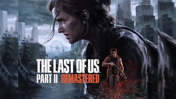 3. The Last of Us Part II Remastered - 19 Ocak