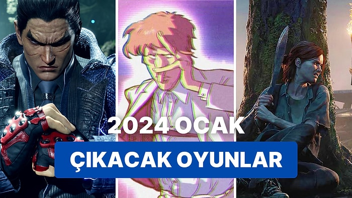 2024 Ocak Ayında Çıkmasını Dört Gözle Beklediğimiz 6 Oyun!