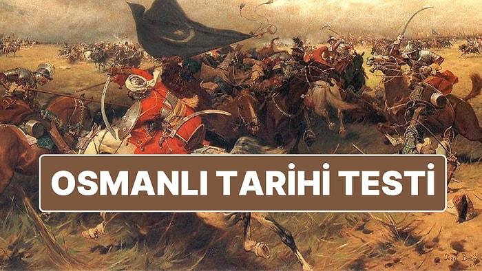 Tarihin Tozlu Sayfalarını Adı Gibi Bilenlerin Bile Takılacağı Osmanlı Testi