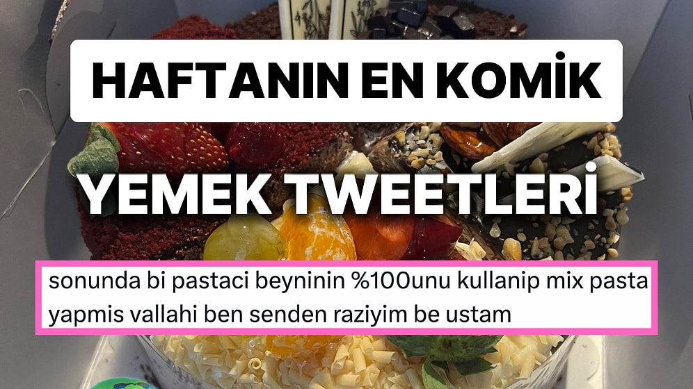 Yemeklerle İlgili Yaptıkları Eğlenceli Paylaşımlarla Herkesi Mizaha Doyuran Haftanın En Komik Tweet'leri!