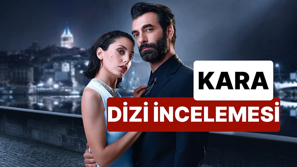 Öykü Karayel ve İlker Kaleli'li Kara Dizisinin Konusu Nedir? Kara Dizisi Hangi Gün, Nerede Yayınlanacak?
