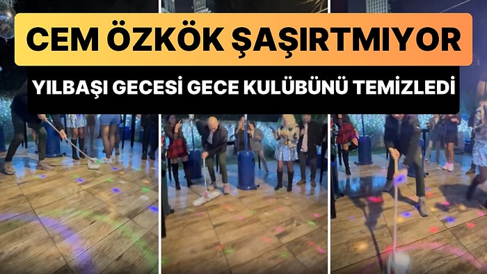 Foşur Foşur Temizlik Yapan Cem Özkök, Yılbaşı Gecesi Eğlenmek İçin Gittiği Gece Kulübünde Yerleri Paspasladı