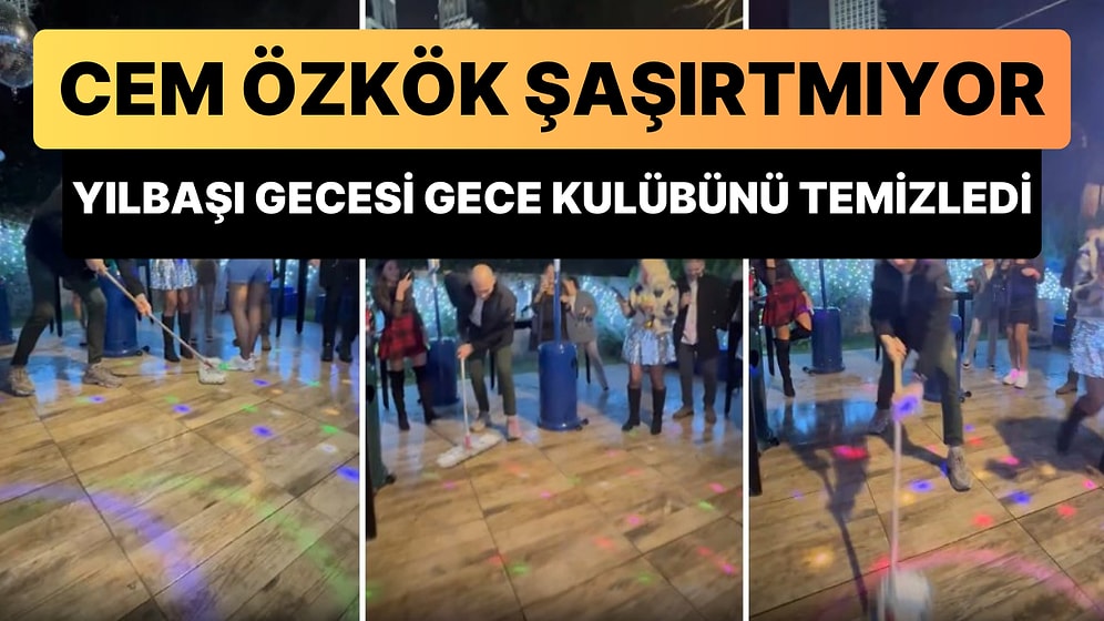 Foşur Foşur Temizlik Yapan Cem Özkök, Yılbaşı Gecesi Eğlenmek İçin Gittiği Gece Kulübünde Yerleri Paspasladı