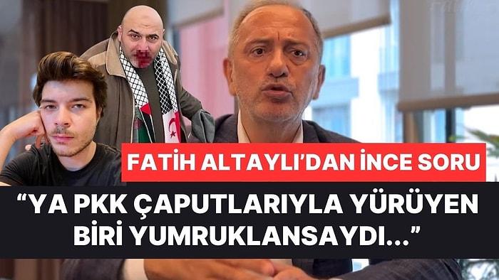 Fatih Altaylı'dan 'Hilafet Yumruğu' Yorumu: "PKK Çaputuyla Gezen Biri Yumruklansa Tutuklar mıydınız?"