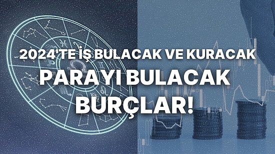 Bu Sefer Yıllık Geldi! Astroloji Yorumu: 2024 Yılında Para, Kariyer ve Finansal Durumunu Neler Bekliyor?