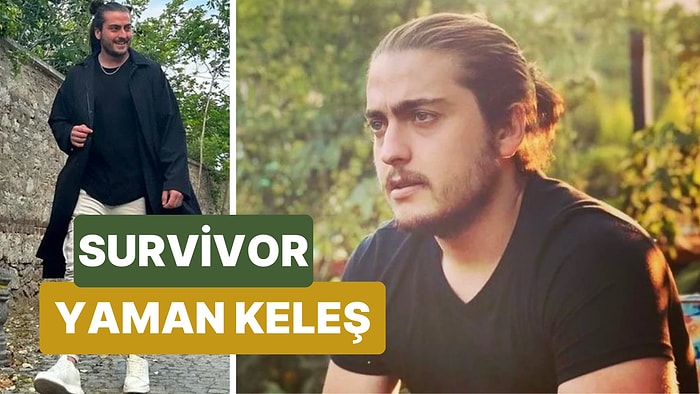 Survivor Yaman Kimdir? Survivor All Star 2024 Yarışmacısı Yaman Keleş Kaç Yaşında ve Nerelidir?