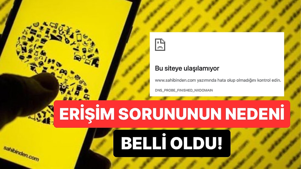 Sahibinden.com Neden Açılmıyor? Erişim Sorunu Hakkında Resmi Açıklama Geldi