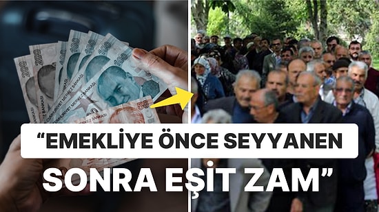 Emekli Zammında 'En Düşük Maaş Asgari Ücret Olsun' ve 'Emekliler Eşit Zam Alsın' Talebi!