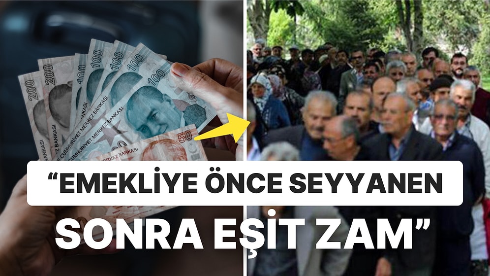 Emekli Zammında 'En Düşük Maaş Asgari Ücret Olsun' ve 'Emekliler Eşit Zam Alsın' Talebi!