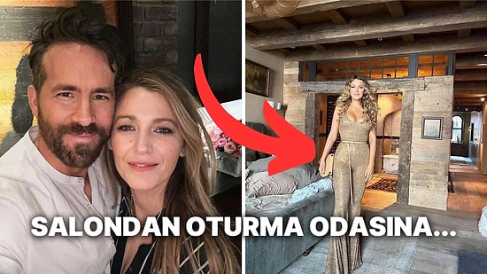 Hollywood'un Sevilen Çifti Blake Lively ve Ryan Reynolds'un Göz Kamaştıran Şaşaalı Evini Görmelisiniz!