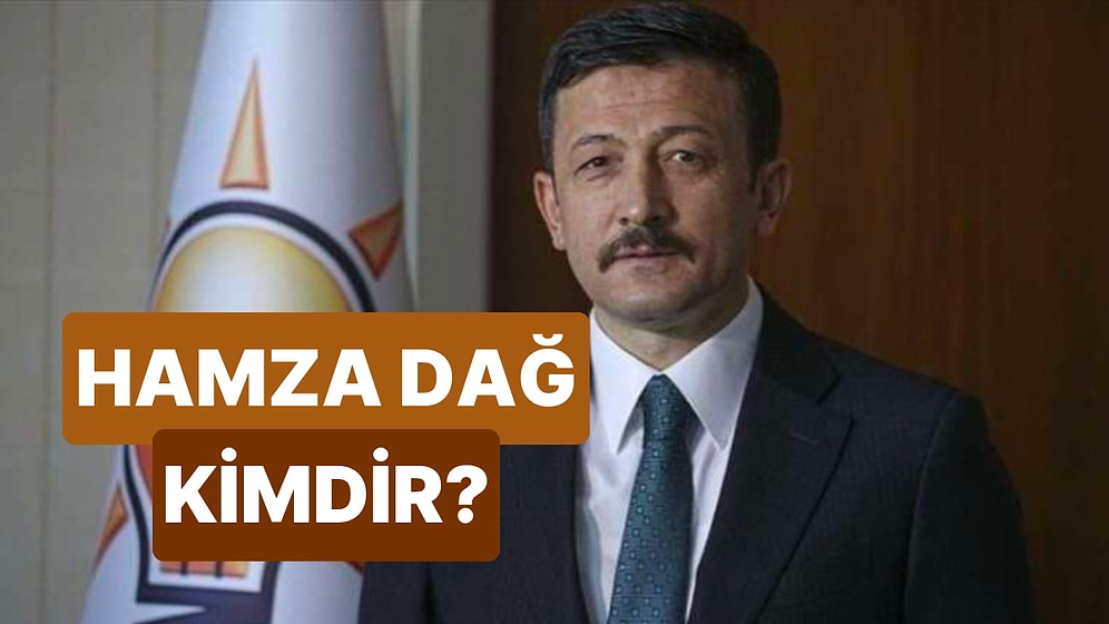 Hamza Dağ Kimdir? AK Parti Genel Başkan Yardımcısı Hamza Dağ'ın Hayatı ve Siyasi Kariyeri