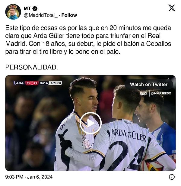 6. "20 dakika içinde Arda Güler'in Real Madrid'de başarılı olmak için her şeye sahip olduğunu açıkça görüyorum. İlk maçına 18 yaşındayken Ceballos'tan serbest vuruşu kullanması için topu istedi ve topu direğe gönderdi. KARAKTER"