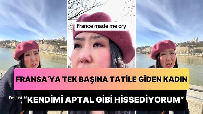 Fransa'ya Giden Kadın Gözyaşları İçerisinde Tatil Deneyimini Anlattı: 'Kendimi Aptal Gibi Hissediyorum'