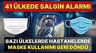 Salgından Etkilenen Ülke Sayısı 41 Oldu: ABD ve İspanya’da Hastanelerde Maske Kullanımı Zorunlu Hale Getirildi