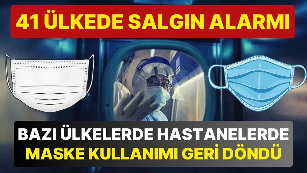 Salgından Etkilenen Ülke Sayısı 41 Oldu: ABD ve İspanya’da Hastanelerde Maske Kullanımı Zorunlu Hale Getirildi