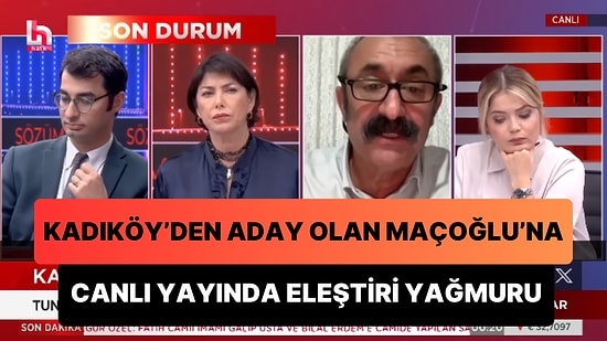 Kadıköy'den Aday Olan Maçoğlu'nun Halk Tv'de Eleştiri Yağmuruna Tutulmasına Tepki Geldi