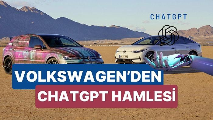 Volkswagen Araçlarına ChatGPT Entegre Ediyor! İşte Volkswagen'in Yapay Zeka Destekli Yeni Modelleri