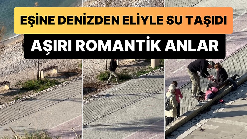 Yürümekte Zorlanan Eşi İçin Eliyle Deniz Suyu Taşıyıp Avucuna Döken Adamın Aşırı Romantik Anları