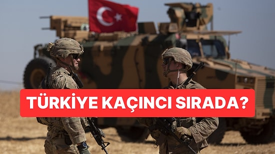 Askeri Güç Sıralaması Yayınlandı! 2024 Yılında Dünyanın En Güçlü Orduları Belli Oldu