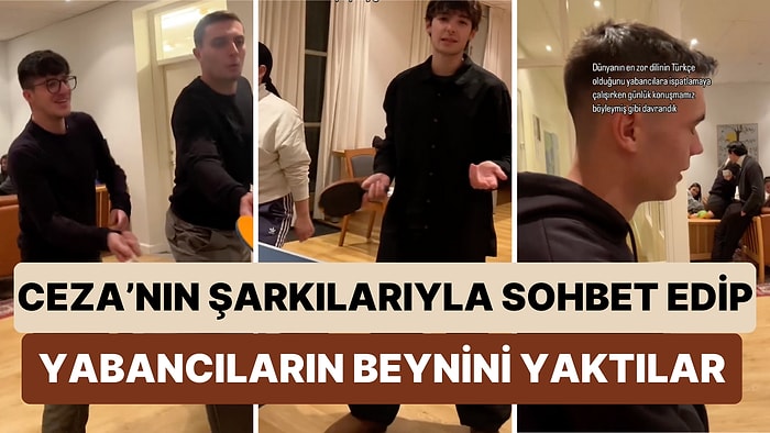 Yabancılara Türkçe'nin Çok Zor Olduğunu Göstermek İçin Ceza'nın Şarkılarıyla Sohbet Ediyor Gibi Yapan Gençler