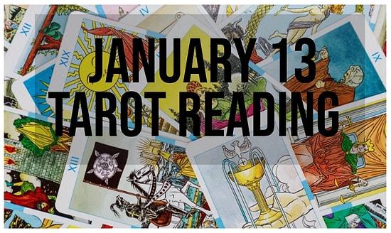 Your Tarot Reading for Saturday, January 13: Here Is What To Expect